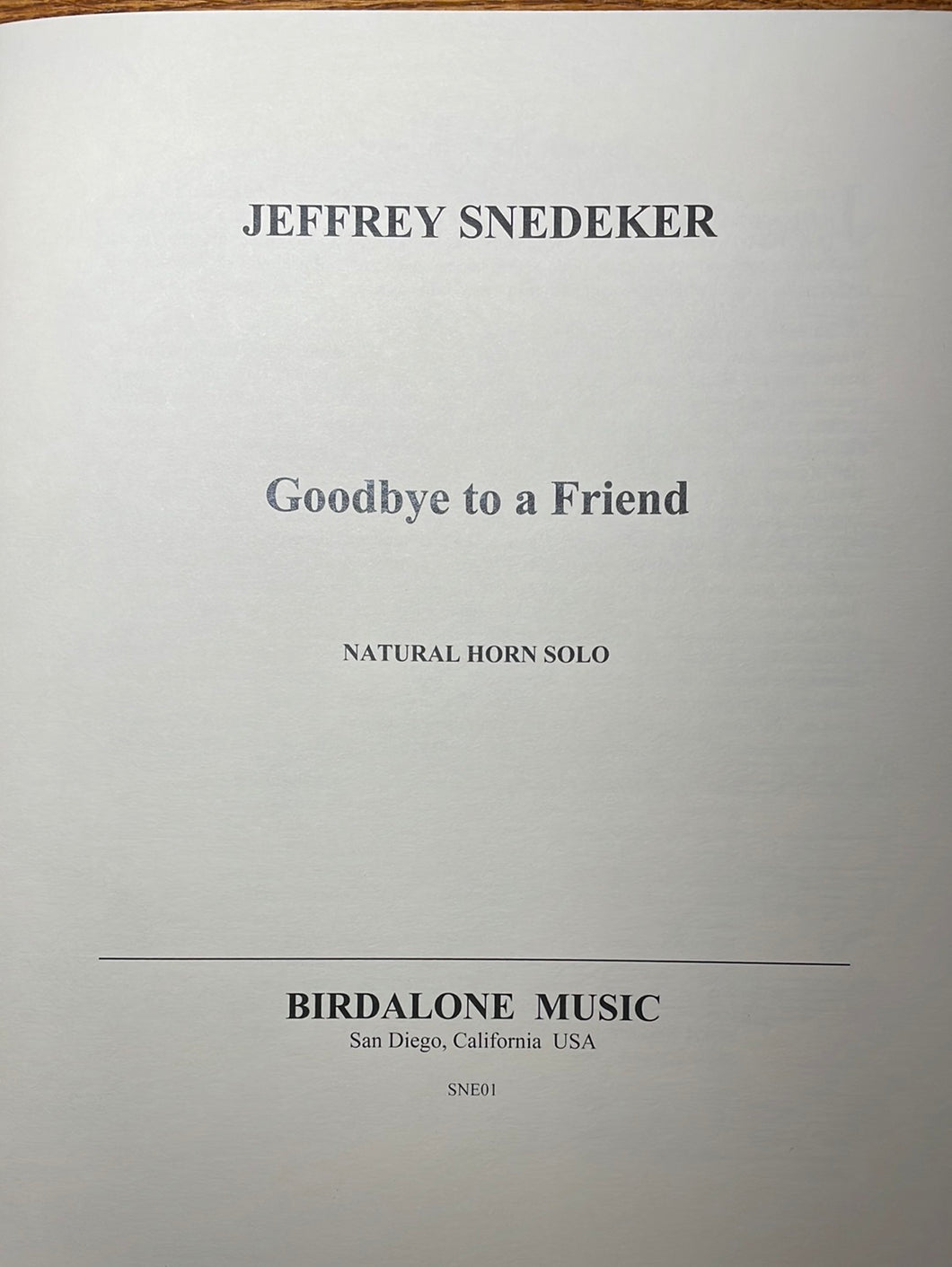 Snedeker, Jeffrey: Goodbye to a Friend - Horn Solo